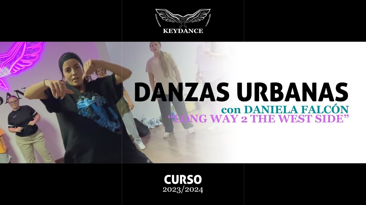 DANZAS URBANAS | DANIELA FALCÓN "LONG WAY 2 THE WEST SIDE" | KEYDANCE 2023-24