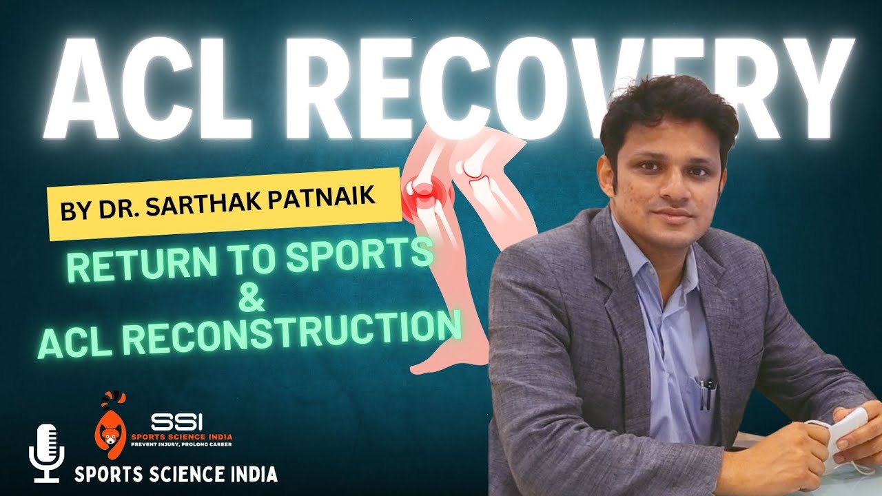 ACL Recovery l Return to Sports l Dr Sarthak Patnaik l ACL Reconstruction