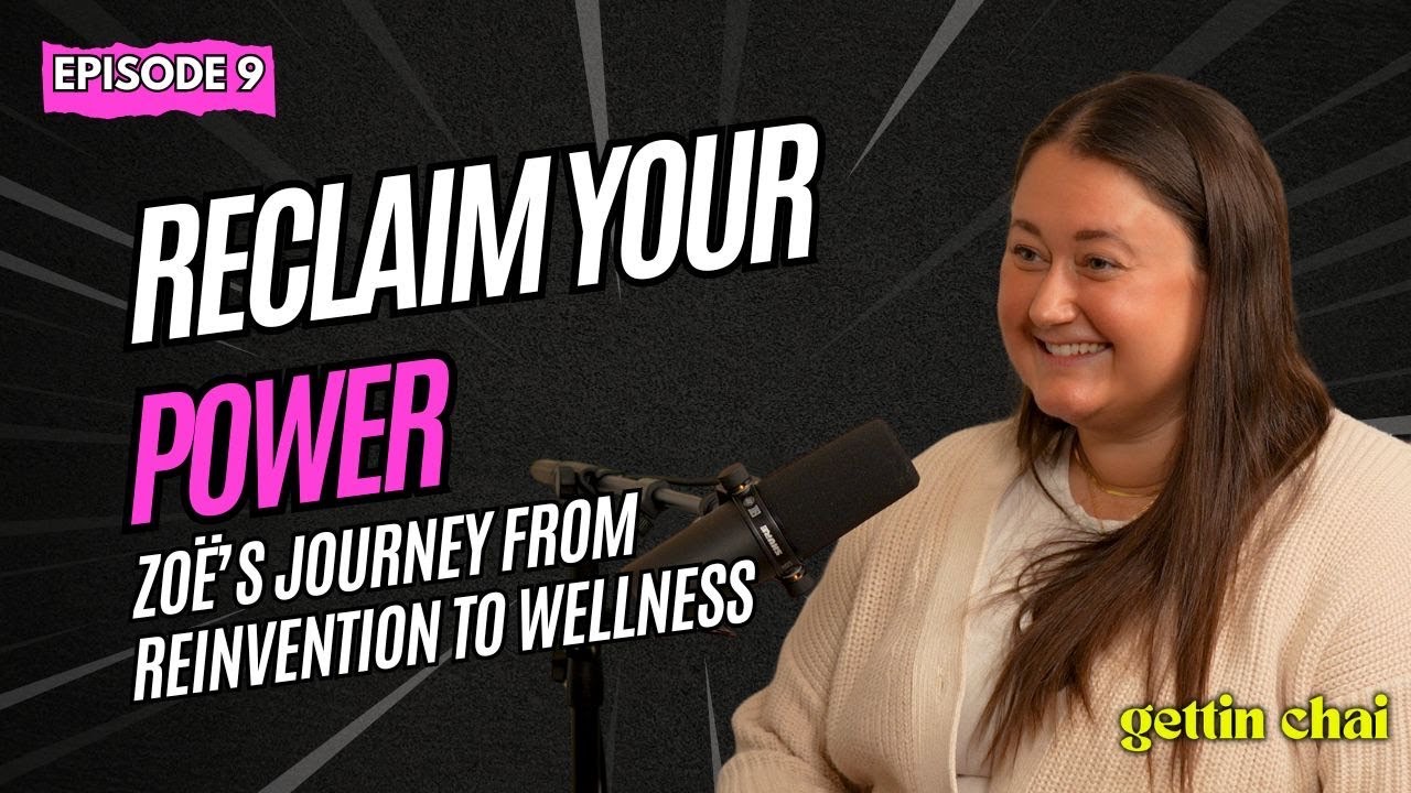 Reclaim Your Power: Zoë’s Journey from Reinvention to Wellness