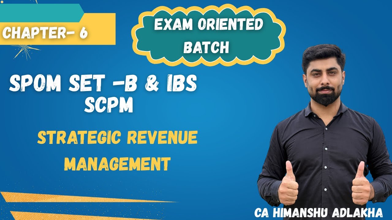 SPOM SET B & IBS | Chapter 6 (Part 2) | Exam Oriented Batch | CA Himanshu Adlakha (AIR 35 & 48)