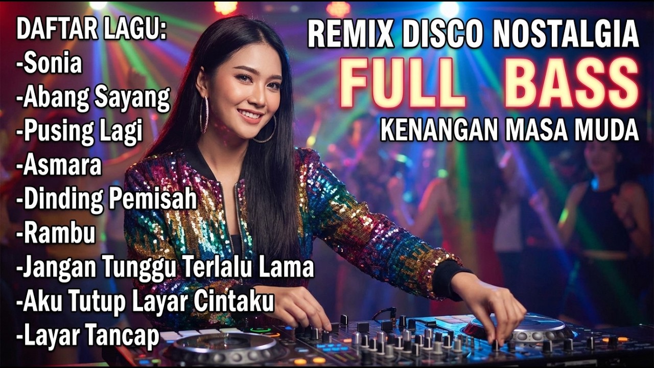 Sonia, Dinding Pemisah, Pusing Lagi – DJ Disco Nostalgia Indonesia Full Bass