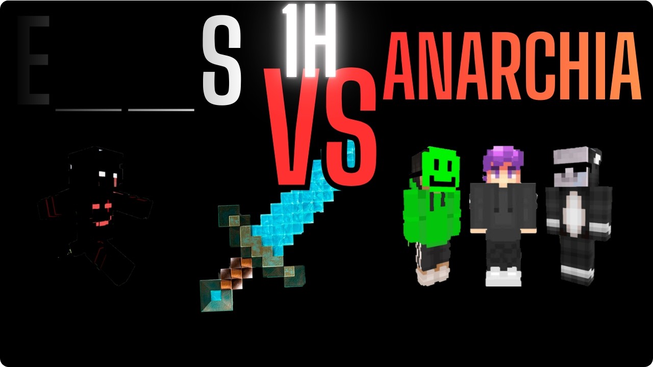ANARCHIA VS E__S 1H