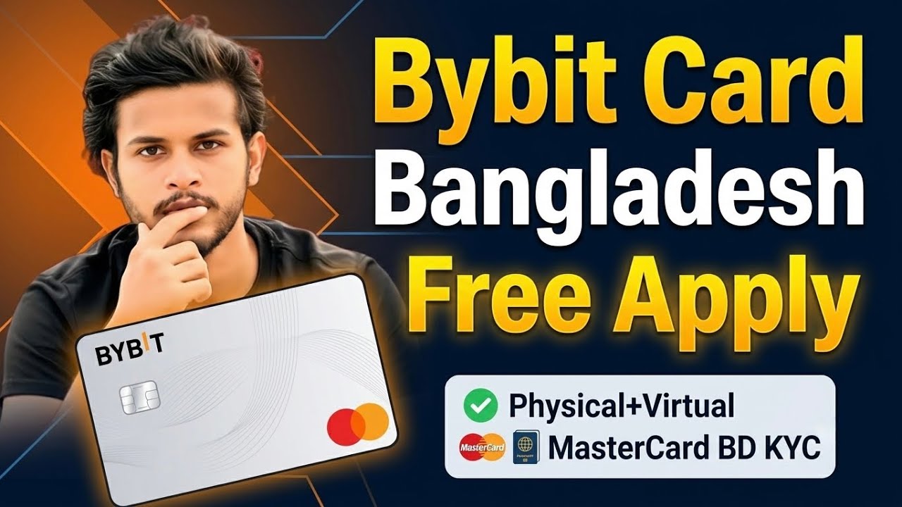 Bybit Card Bangladesh | How to Apply Free Virtual Card and Physical MasterCard