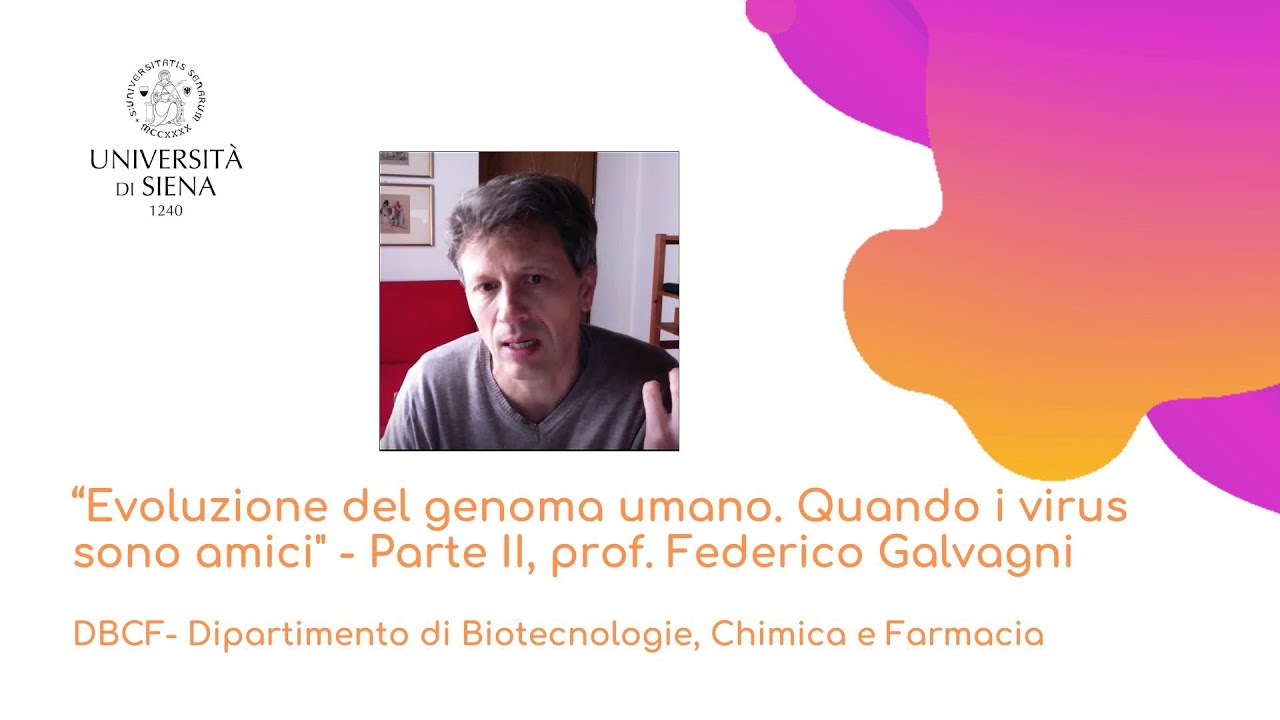Evoluzione del genoma umano. Quando i virus sono amici. II parte. Con il prof. Federico Galvagni