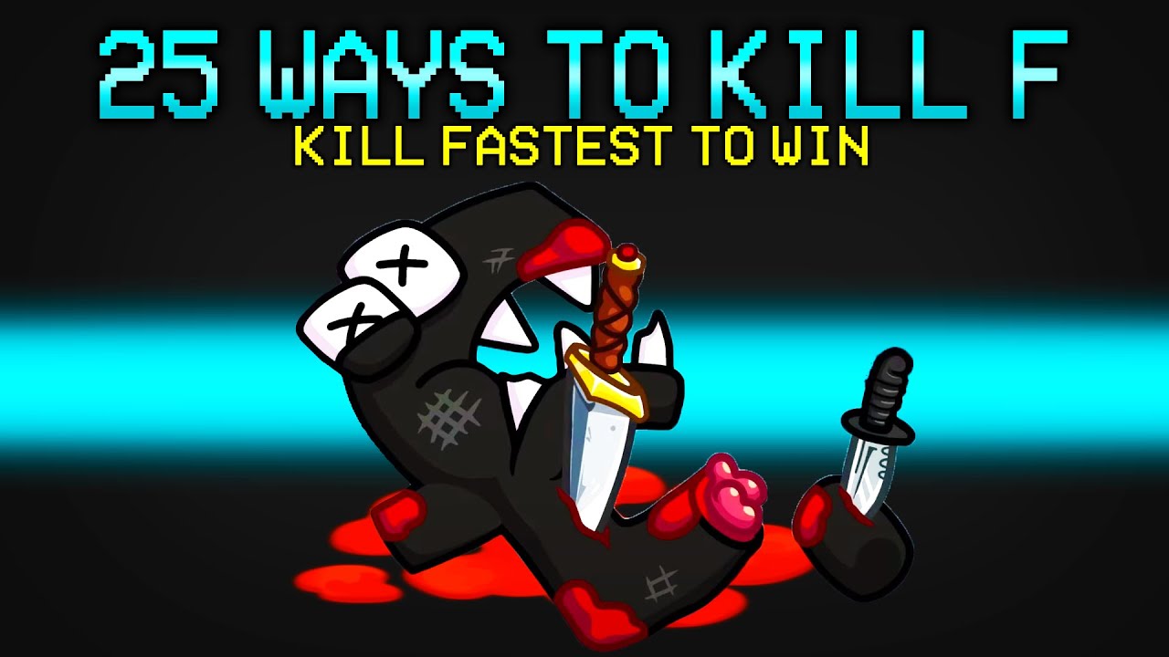 Killing Alphabet Lore F 25 Ways in Among Us!