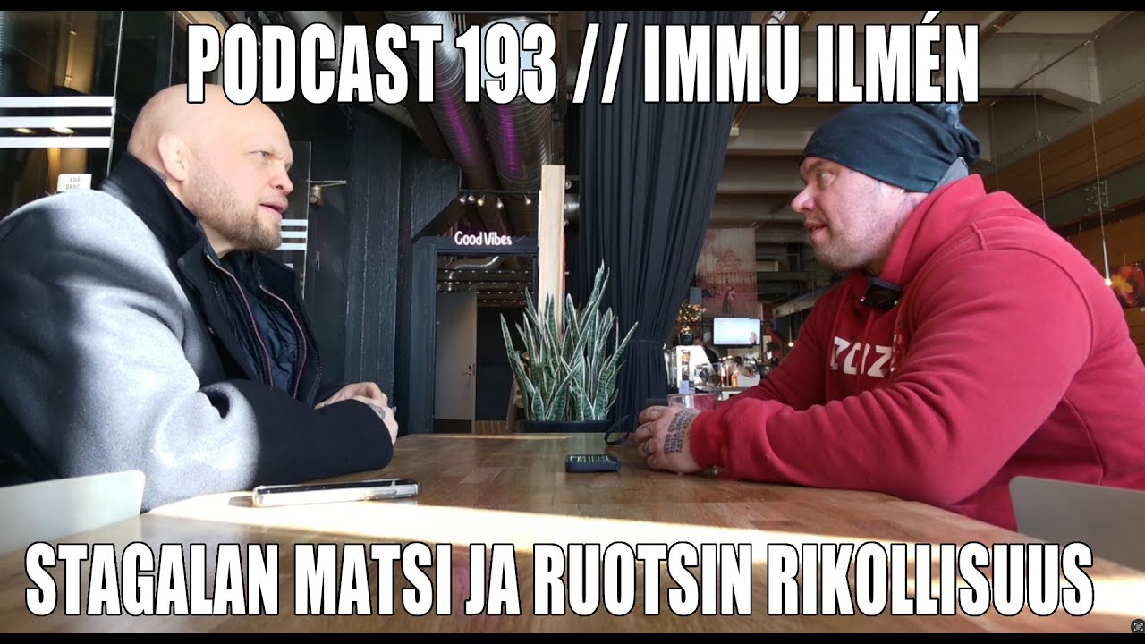 193 // Immu Ilmén - Stagalan matsi ja Ruotsin rikollisuus