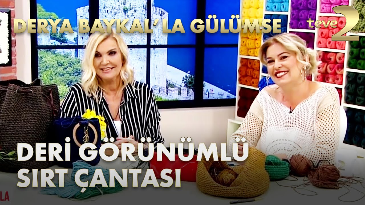 Derya Baykal'la Gülümse: Deri Görünümlü Sırt Çantası Yapım Aşaması