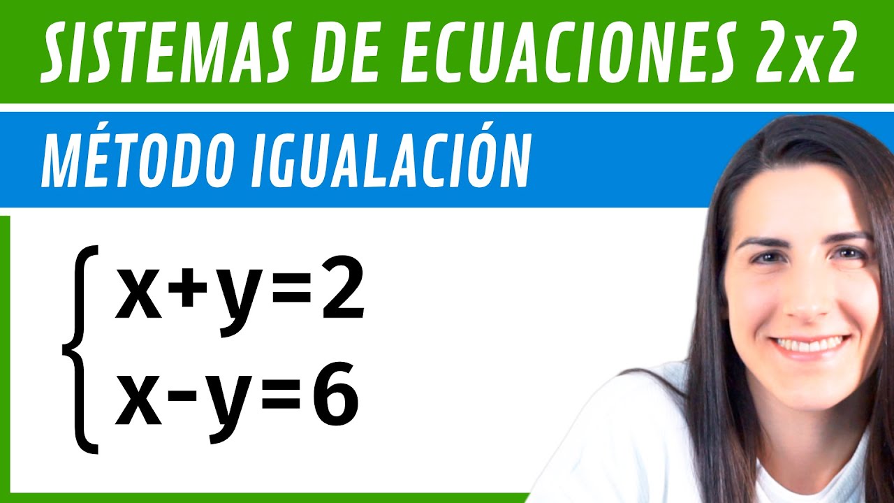 Resolver SISTEMAS 2x2 📌 Método IGUALACIÓN