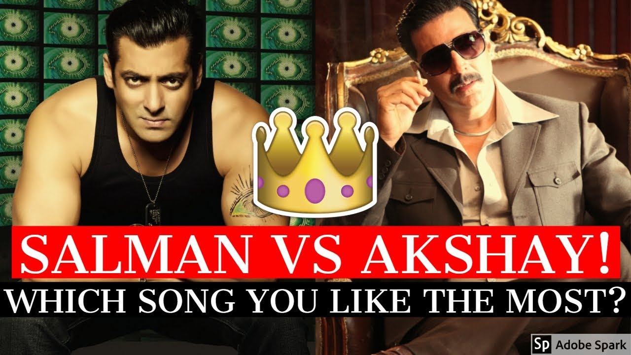 Salman Khan vs Akshay Kumar Songs Battle