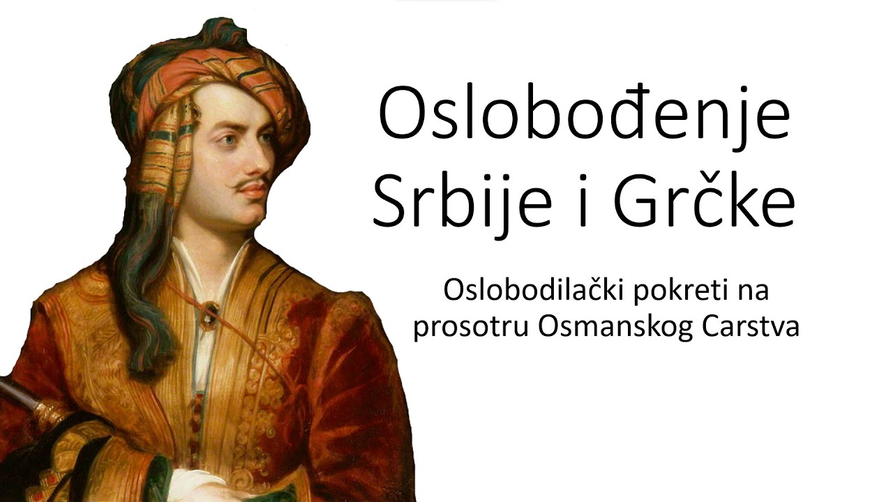Oslobođenje Srbije i Grčke | KRATKA POVIJEST