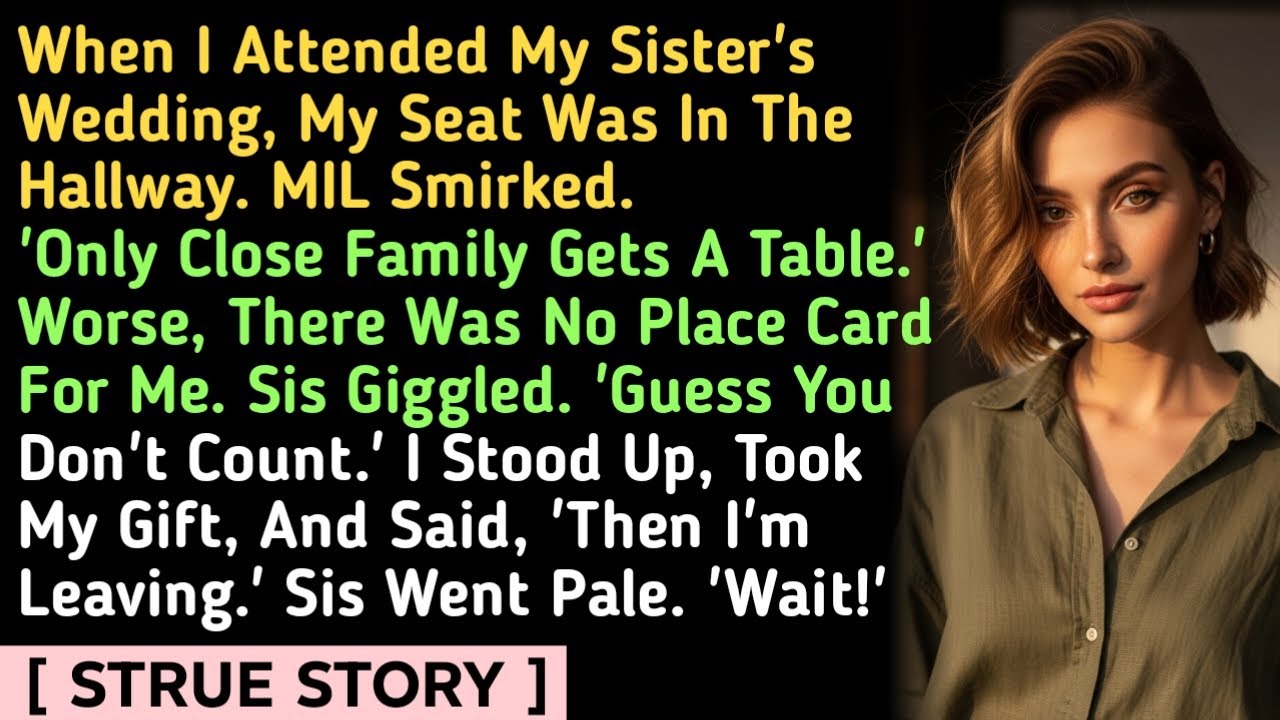 When I Attended My Sister's Wedding, My Seat Was In The Hallway. MIL Smirked.'Only Close Family Gets