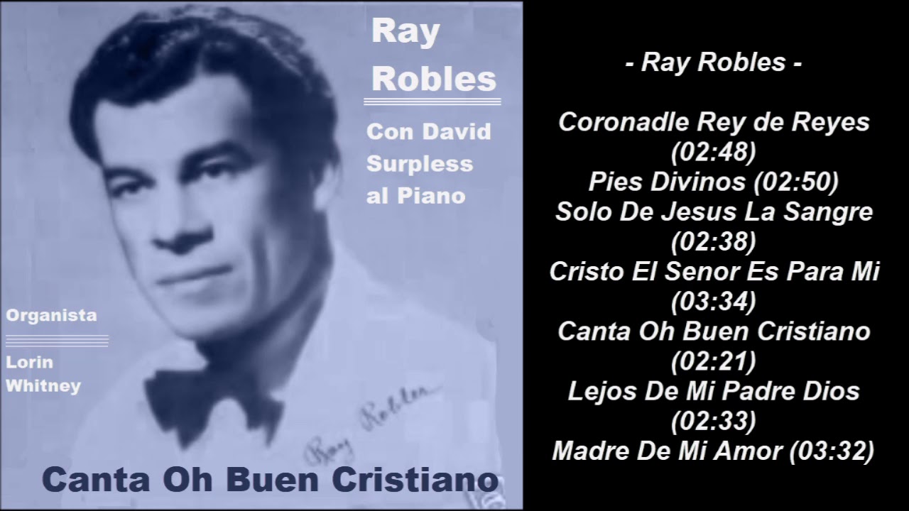 Ray Robles - Canta Oh Buen Cristiano (Con David Surpless Al Piano)