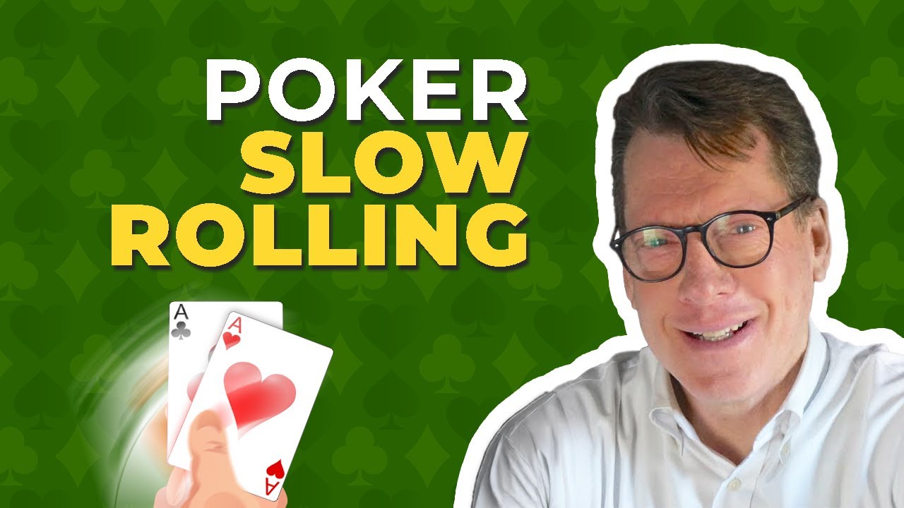 What is Slow Rolling in Poker