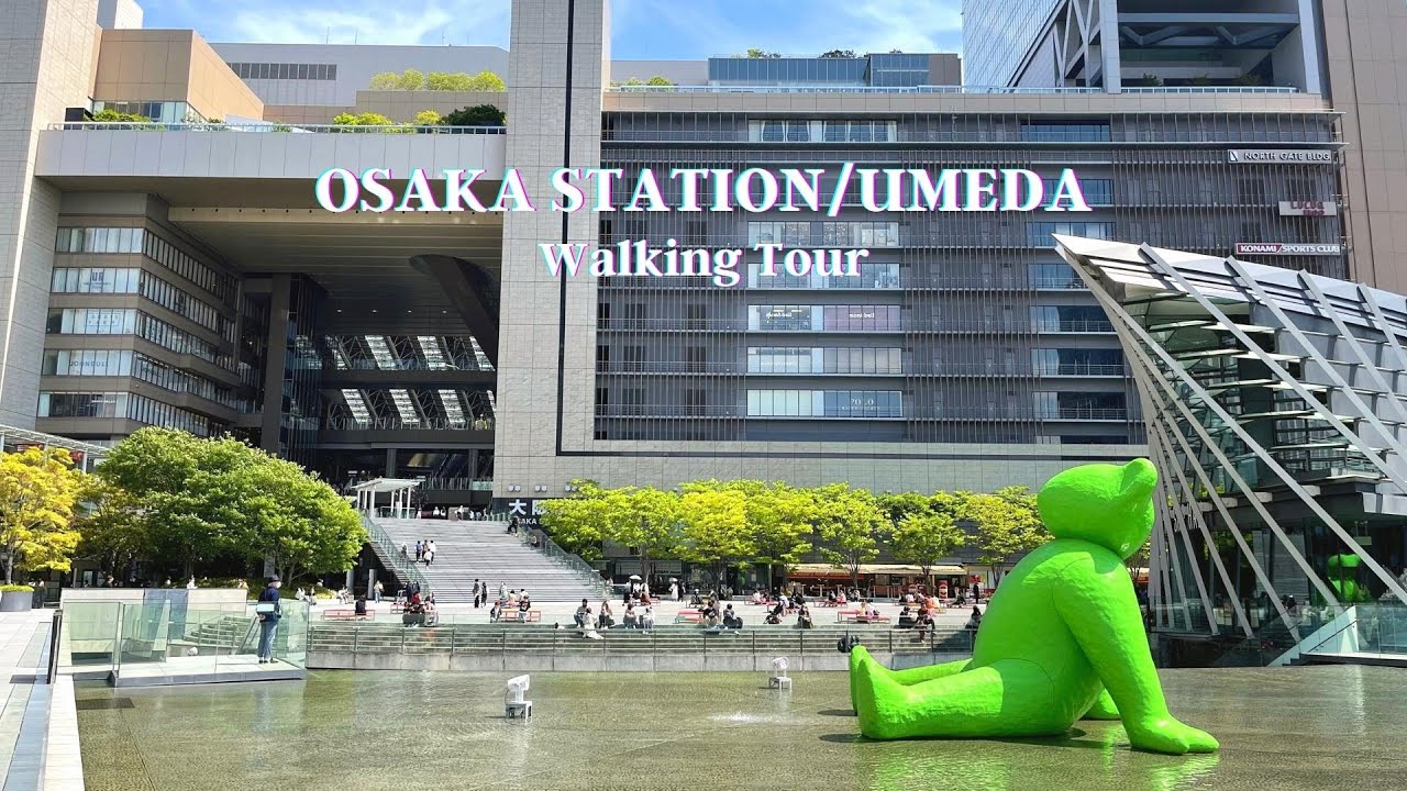 OSAKA STATION / UMEDA Walking Tour - 大阪駅 , 梅田ウォーキングツアー