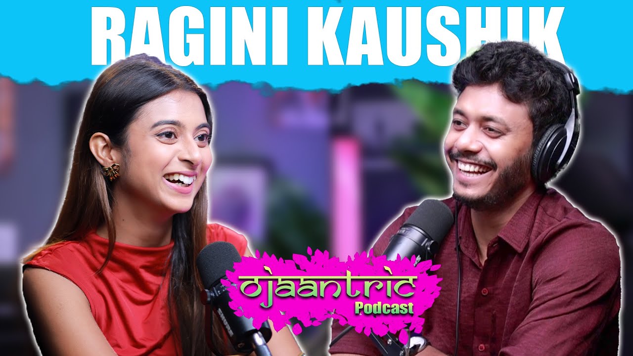 Ojaantric || Assamese Podcast ft. Ragini Kaushik @RaginiKaushik || Ep.154