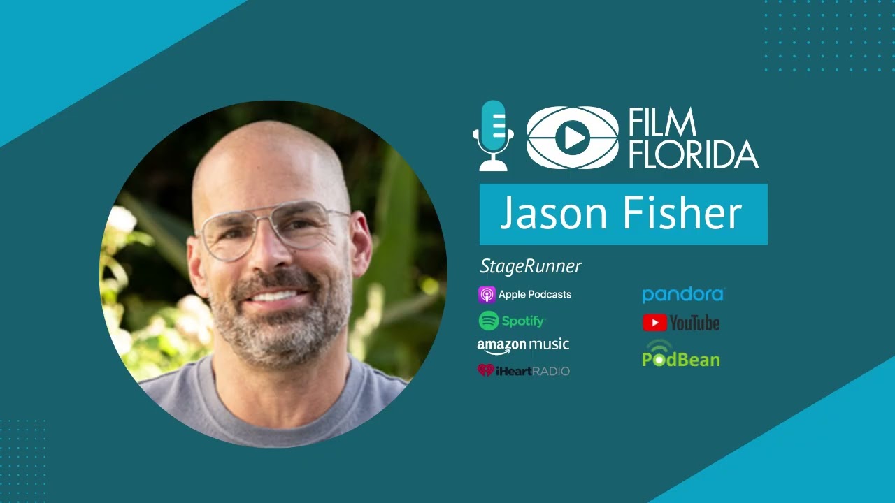 Film Florida Podcast- Jason Fisher, Founder/CEO StageRunner