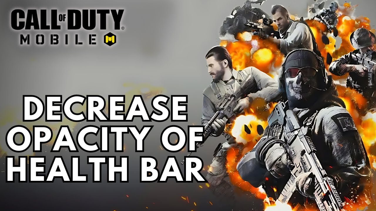 How to Decrease the Opacity of Health Bar in Call Of Duty Mobile? 2024