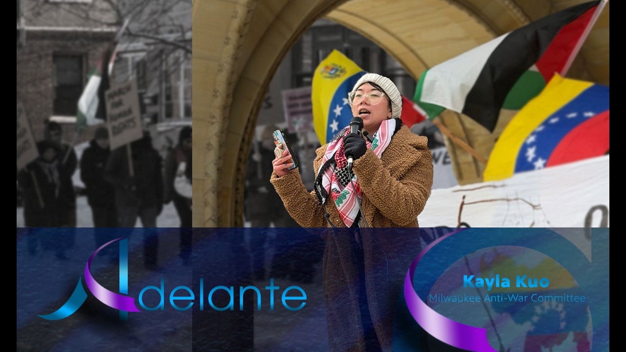 Adelante | Segment | Kayla Kuo - Milwaukee Anti War