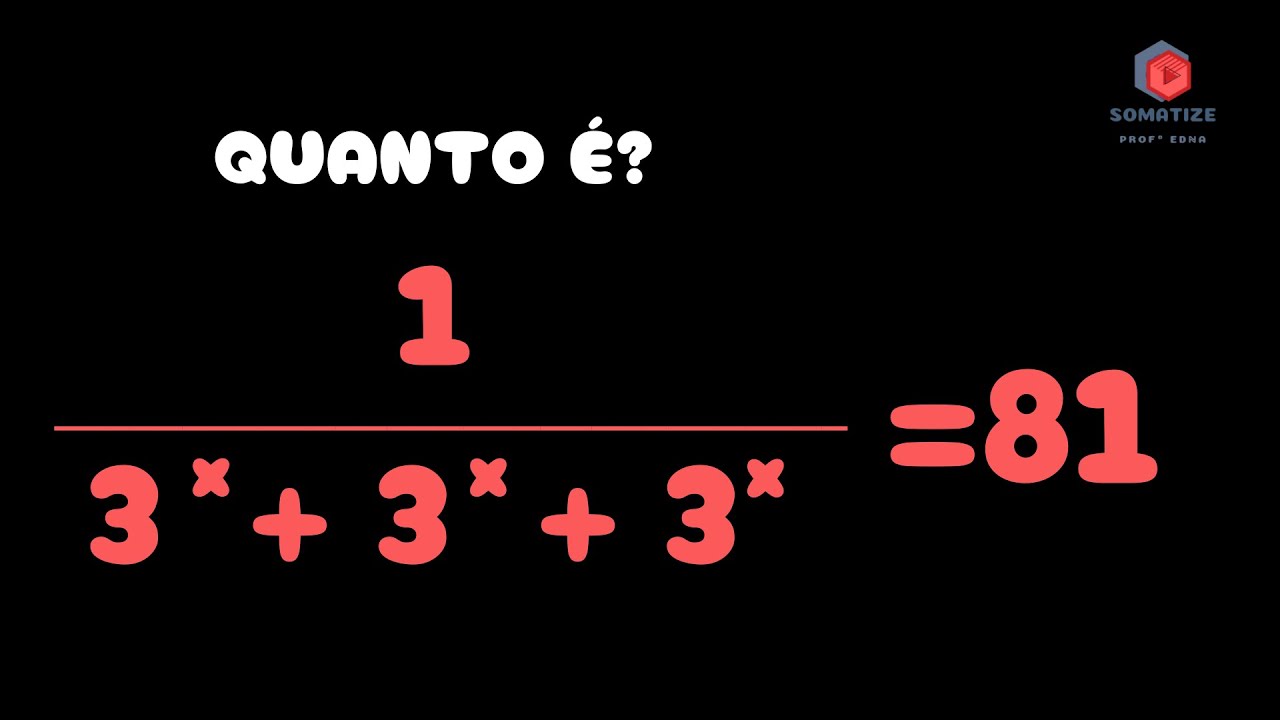 Equação exponencial - Somatize - Professora Edna Mendes
