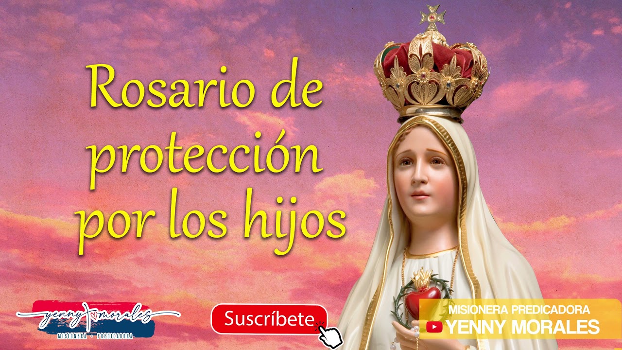 ROSARIO DE PROTECCIÓN POR LOS HIJOS