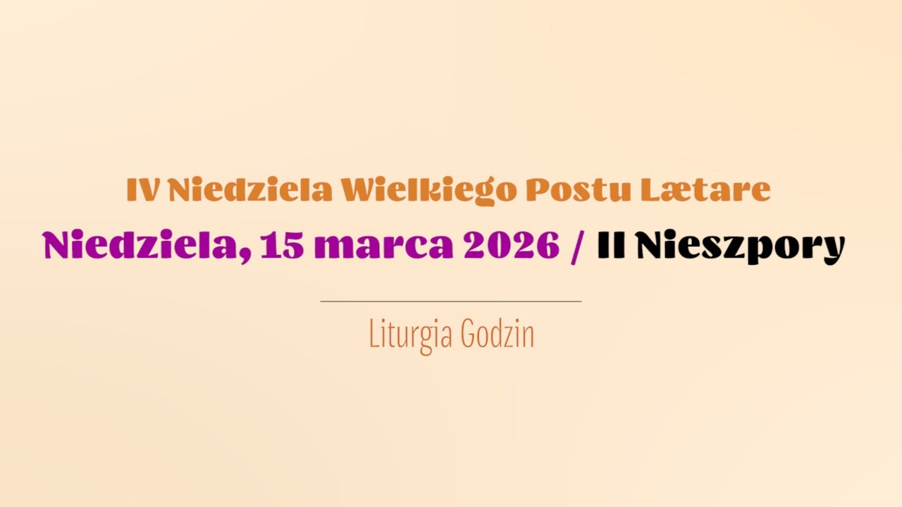 #Nieszpory  | 15 marca 2026 | IV Niedziela Wielkiego Postu Laetare | II Nieszpory