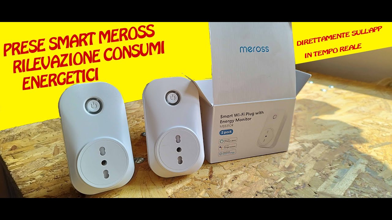 Prese Smart MEROSS - RILEVAZIONE CONSUMI ENERGETICI? Vediamolo insieme, UNBOXING, TEST E RECENSIONE