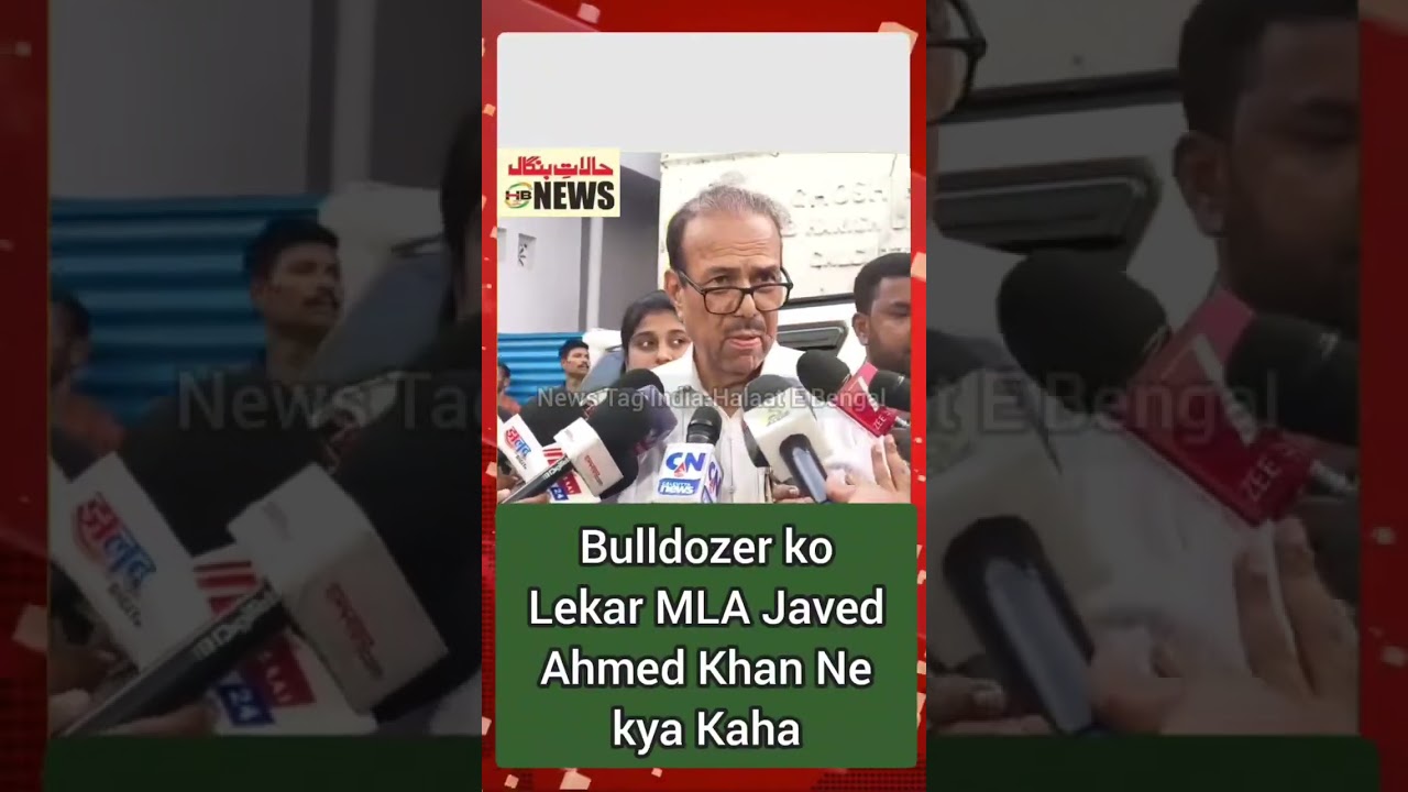 MLA Javed Ahmed Khan ne Bulldozer ko Lekar Media ke saamne kya kaha,Aayiye Jaante hain