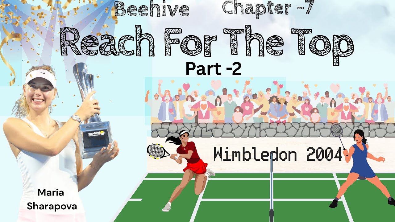 Reach For The Top -2 |  Class -9 | Chapter -7 | (Maria Sharapova Story) ENGLISH NCERT