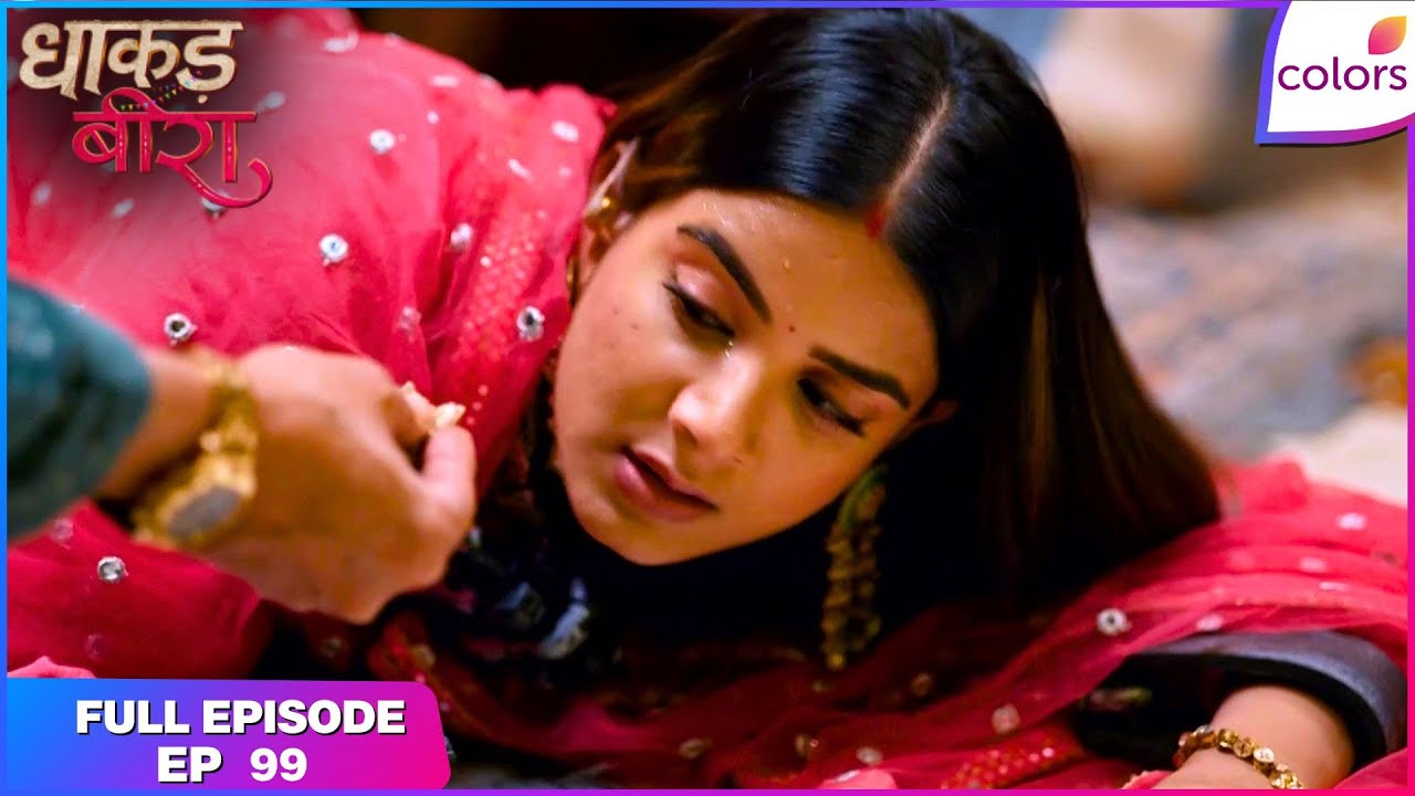 Dhaakad Beera | Full Episode - 99 | Karishma and Kishmish Stand Strong | Colors TV