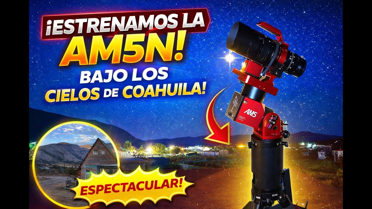 Ep.  8  Astrofotografía a la Norteña con la AM5N de ZWO