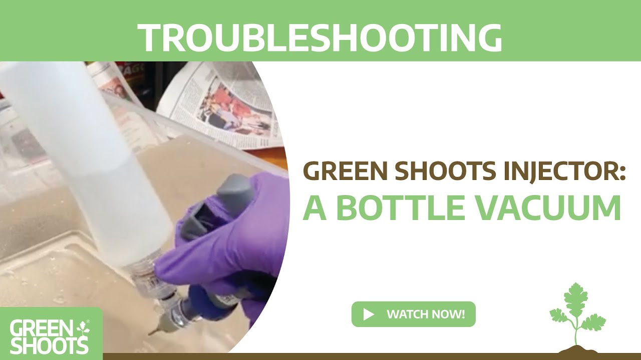 Troubleshooting Green Shoots Injector - a Bottle Vacuum
