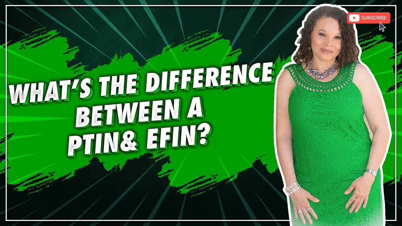 The Difference Between an PTIN & EFIN
