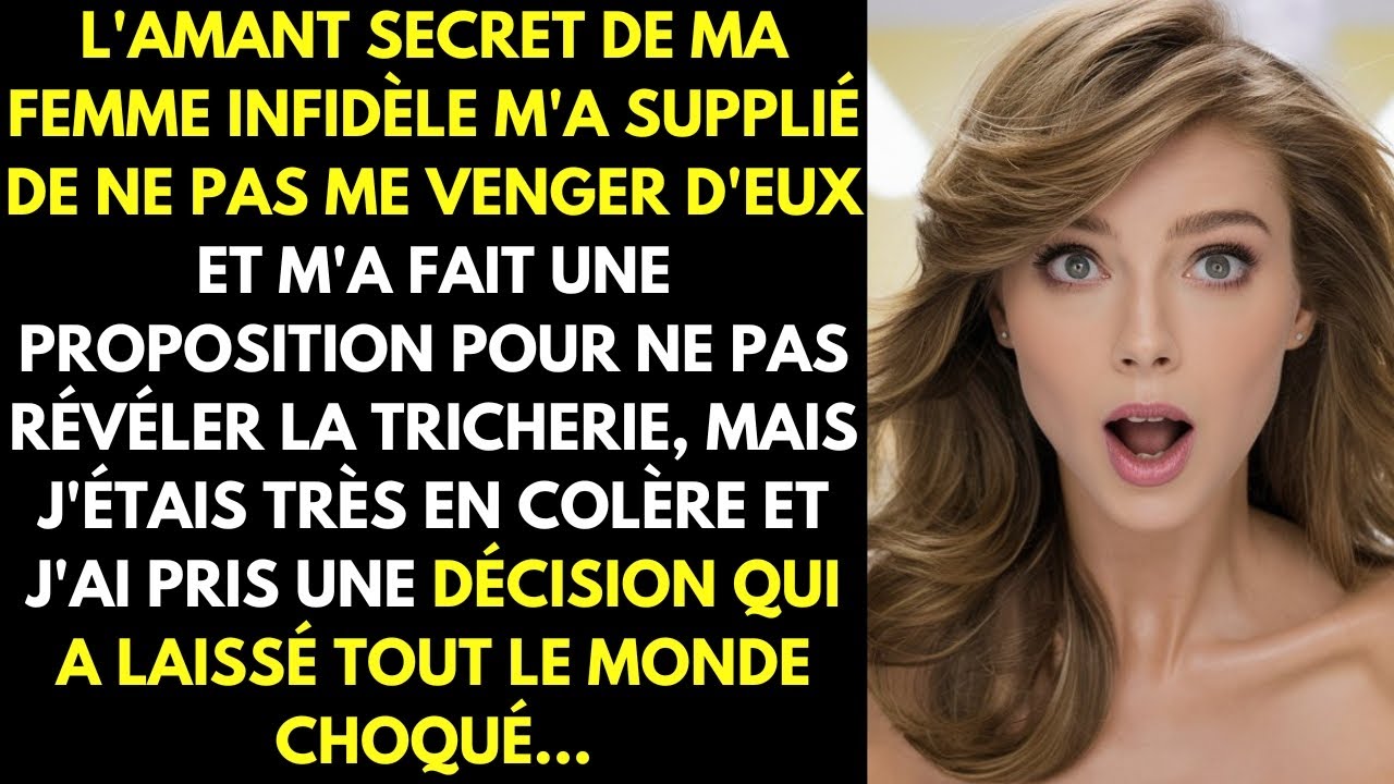 L'amant de ma femme infidèle m'a fait une proposition pour ne pas me venger d'eux…