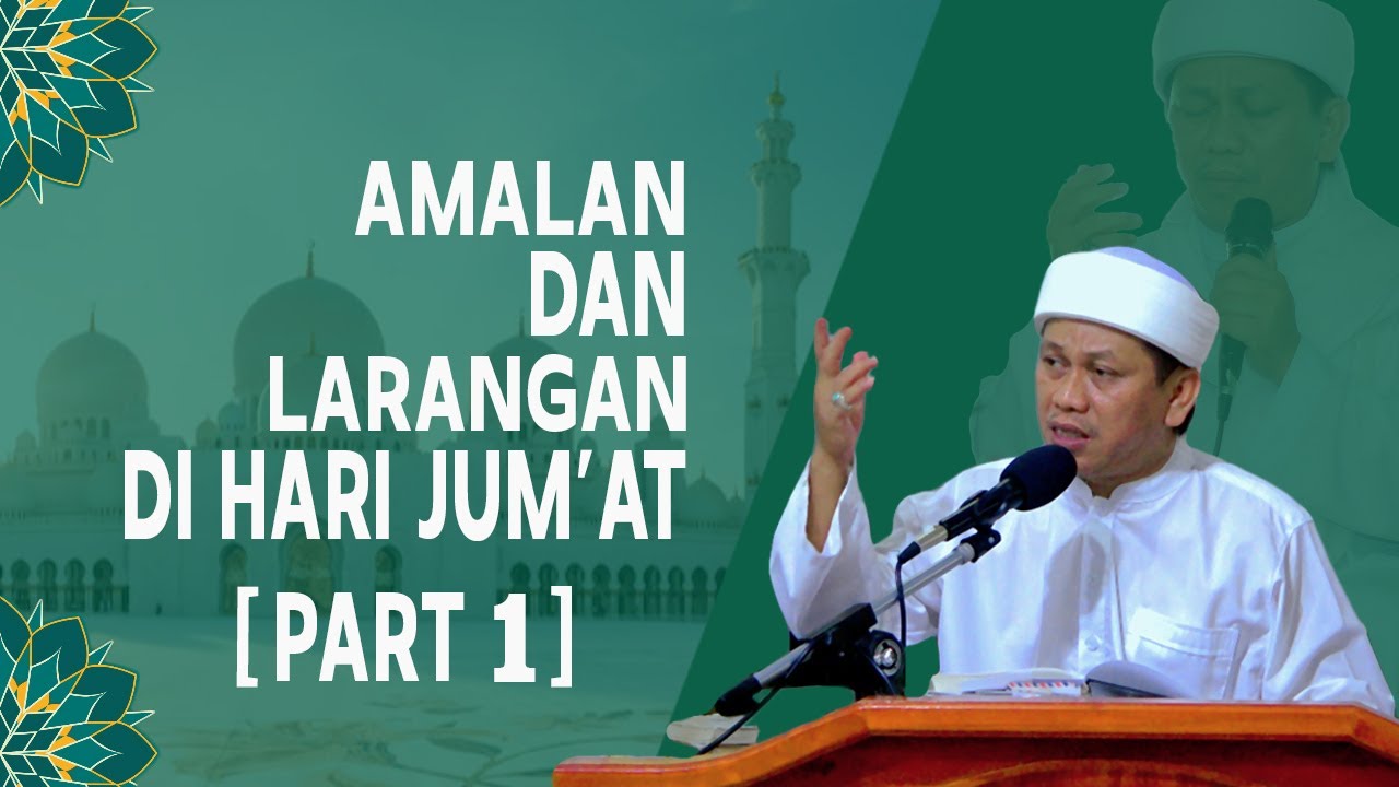 AMALAN DAN LARANGAN DI HARI JUM'AT [PART 1] | KH.MUHYIDIN ABDUL JABBAR