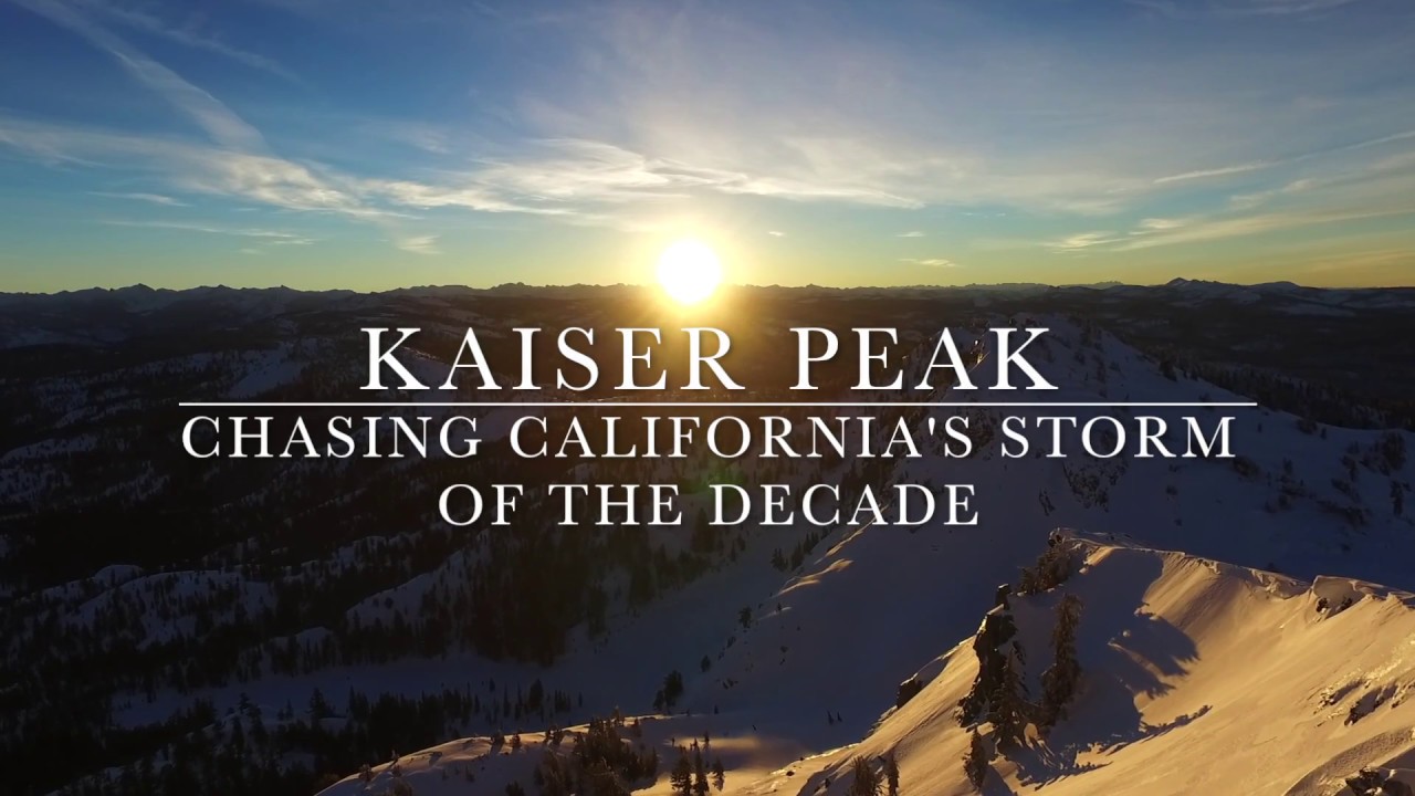 Snowboarding Kaiser Peak - Chasing California's Storm of the Decade