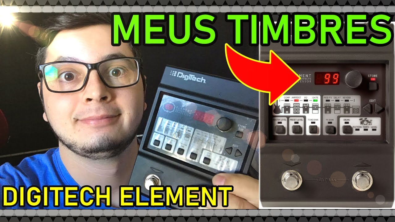 DIGITECH ELEMENT: 10 TIMBRES MEUS PRA VOCÊ CRIAR (Tutorial)