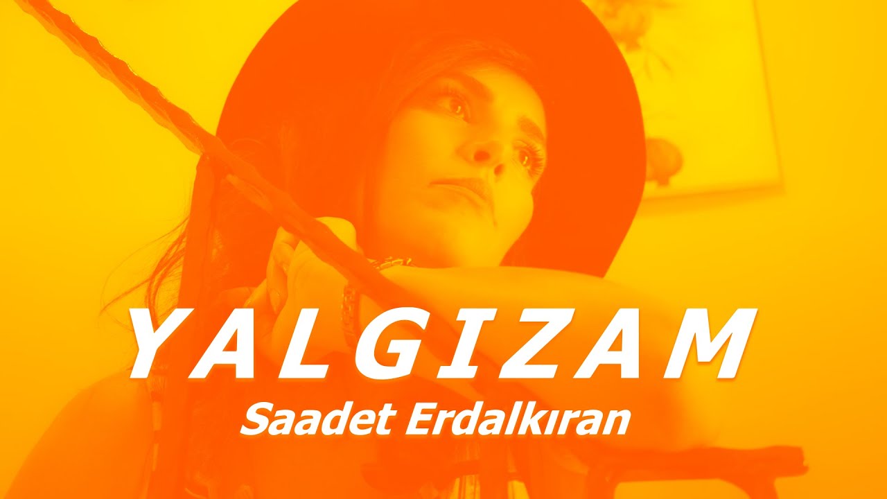 Saadet Erdalkıran - Yalgızam (Official Music Video)