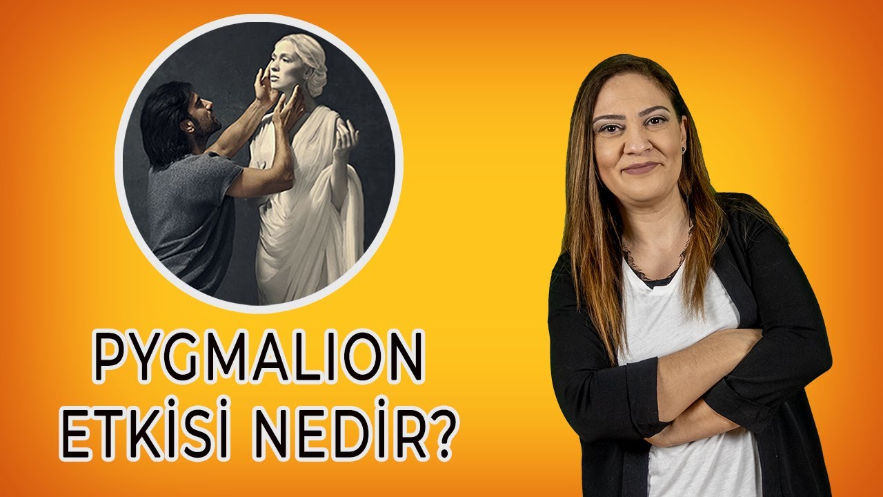 PYGMALION ETKİSİ NEDİR?