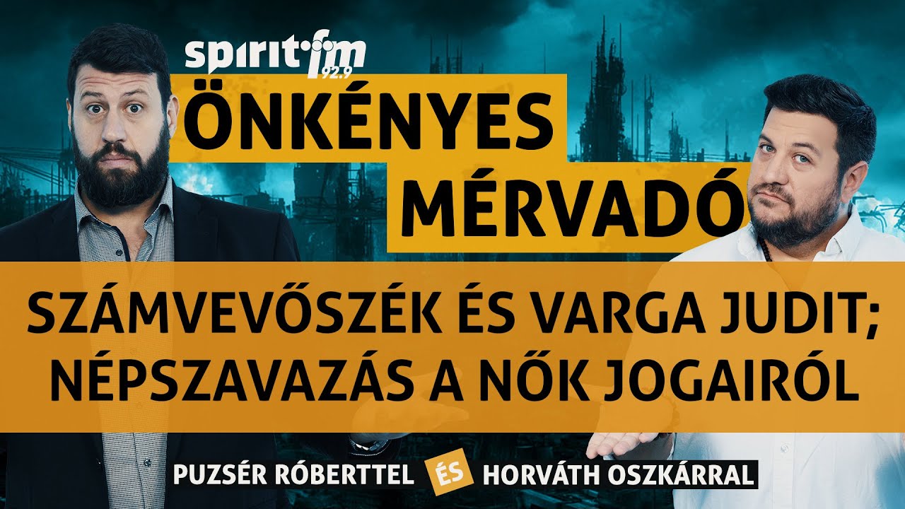 Számvevőszék és Varga Judit,A nők jogairól;A felnőttlétigazságai II.–Önkényes Mérvadó 2024 #608