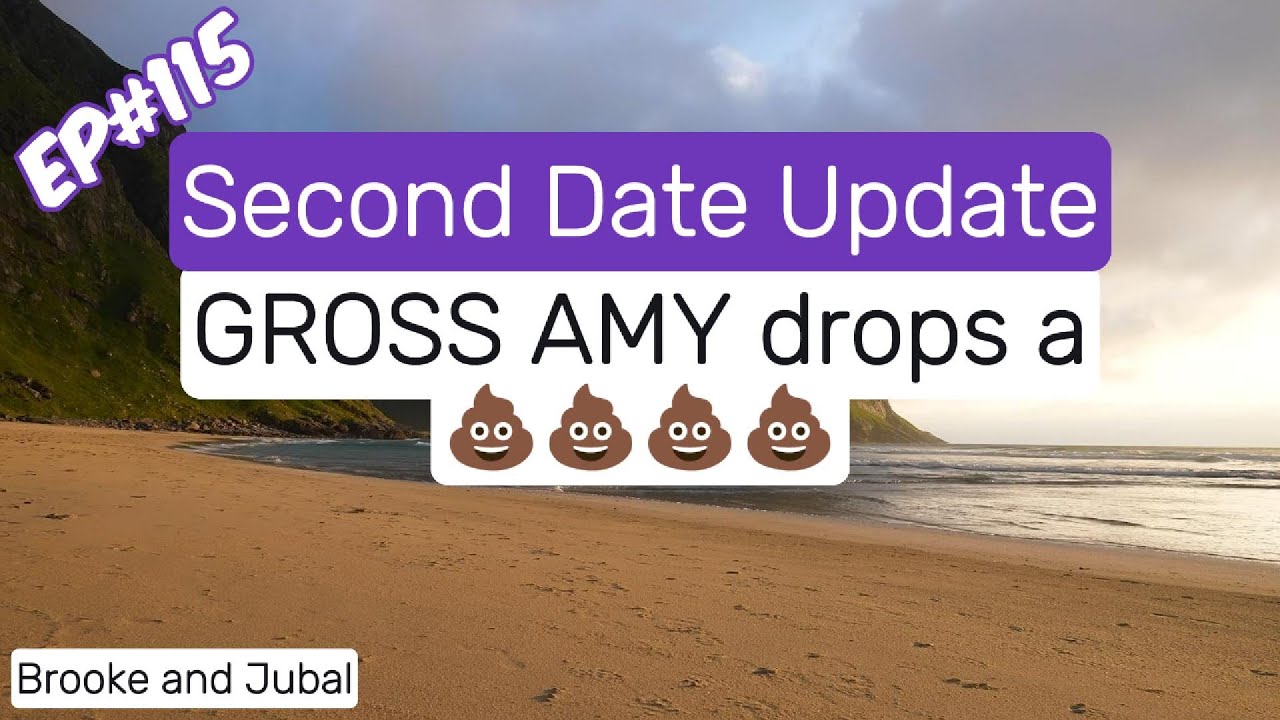 Brooke and Jubal Second Date Update - EP#115 GROSS AMY drops a ....