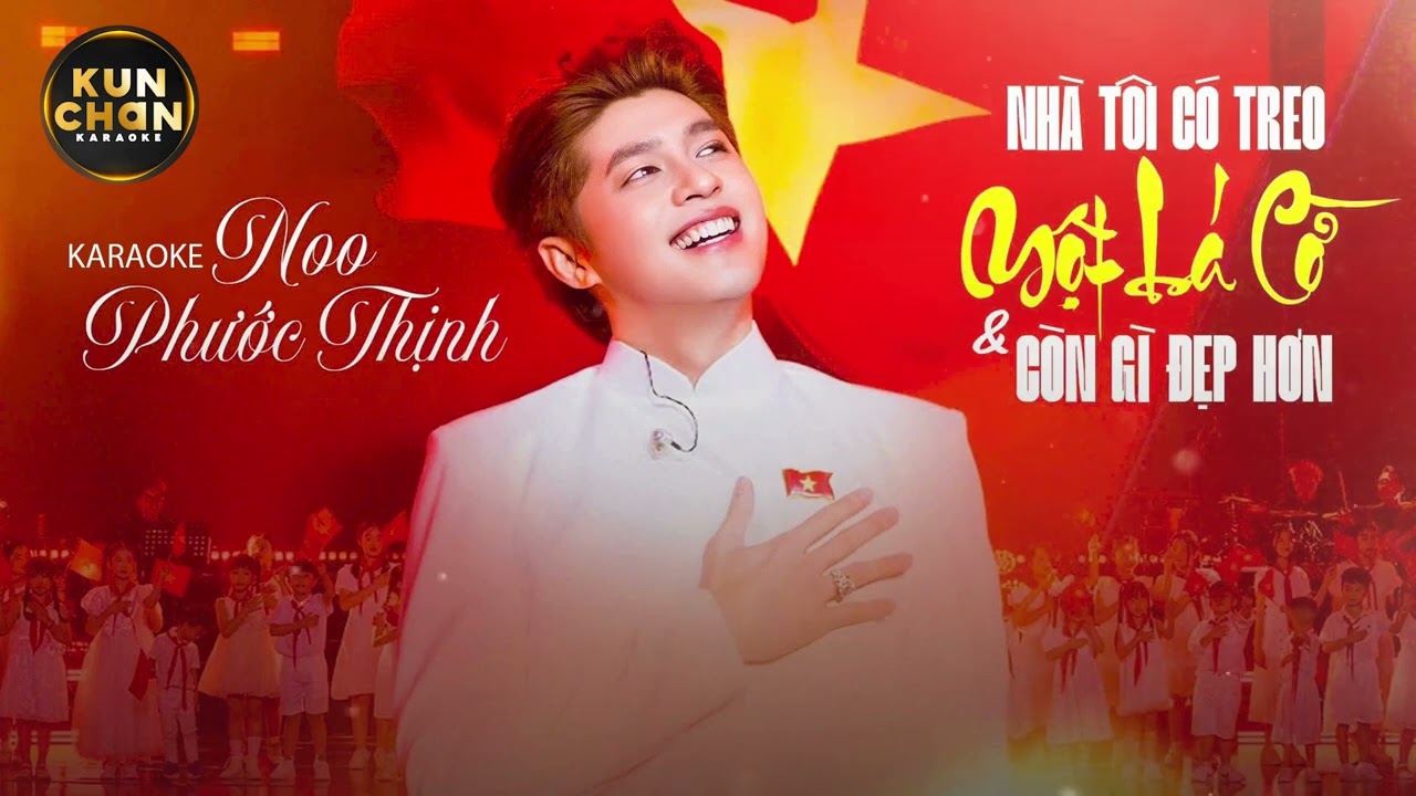 Karaoke Hạ Tone | Nhà Tôi Có Treo Một Lá Cờ ft Còn Gì Đẹp Hơn - Noo Phước Thịnh