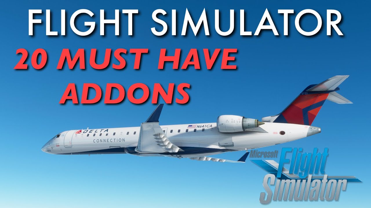 TOP 20 Add-Ons YOU Need For FS2020 | Flight Sim 2020 BEST FREE ADDONS