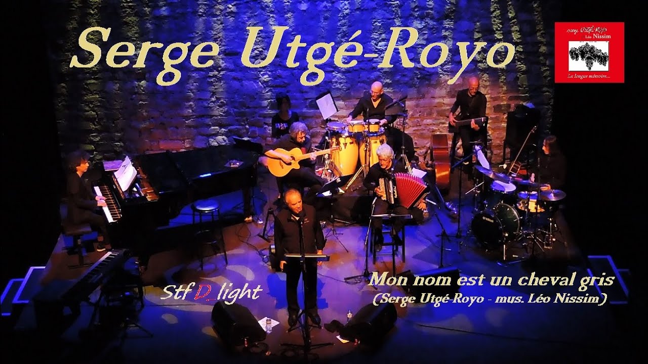 Serge Utgé-Royo - Mon nom est comme un cheval gris (Serge Utgé-Royo - Mus. Léo Nissim)