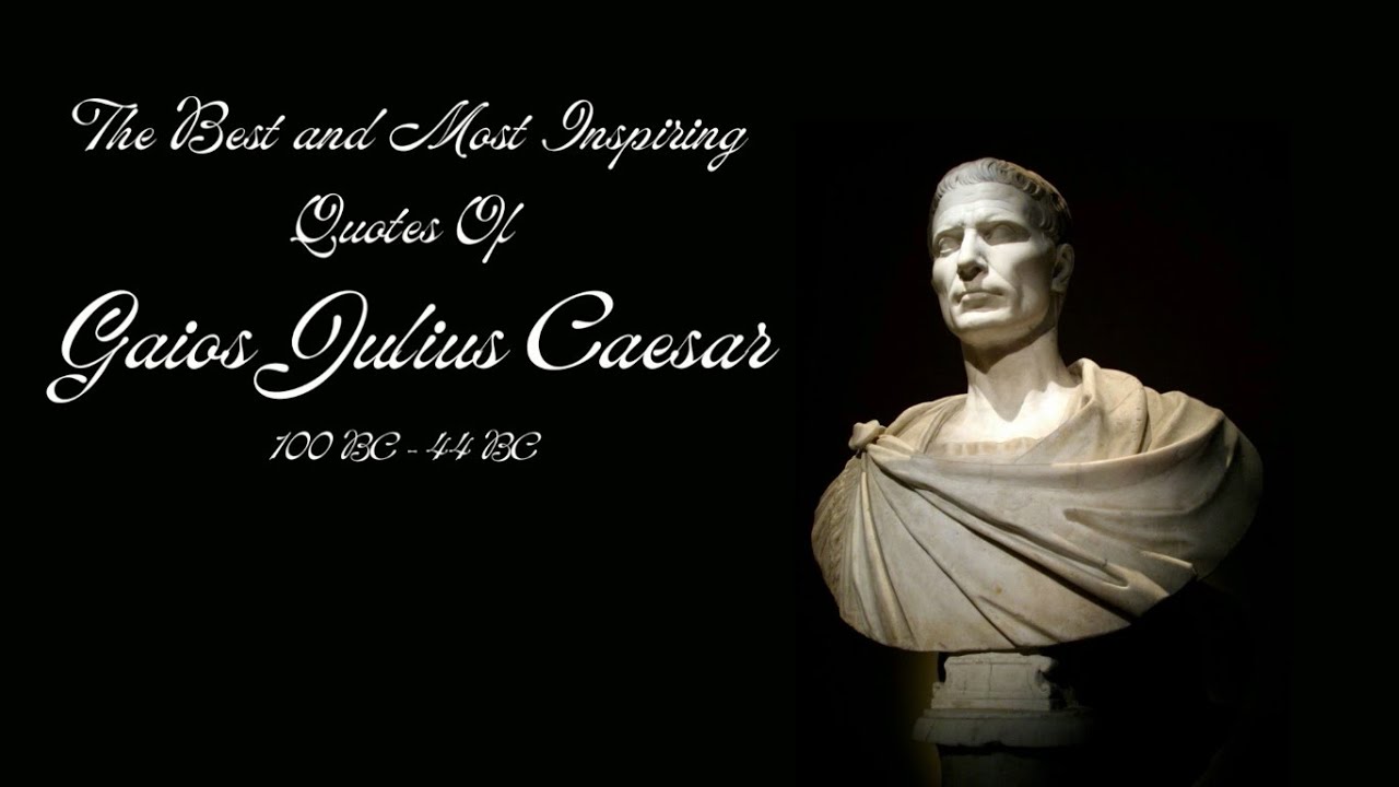 Julius Caesar — Astounding and Most Inspiring Quotes from the Roman Dictator
