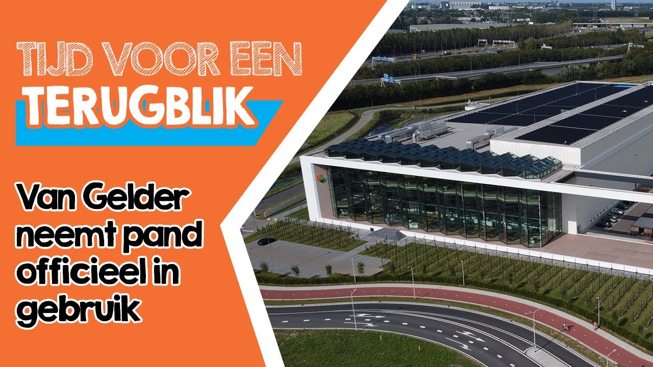 Van Gelder neemt pand officieel in gebruik: tijd voor een terugblik