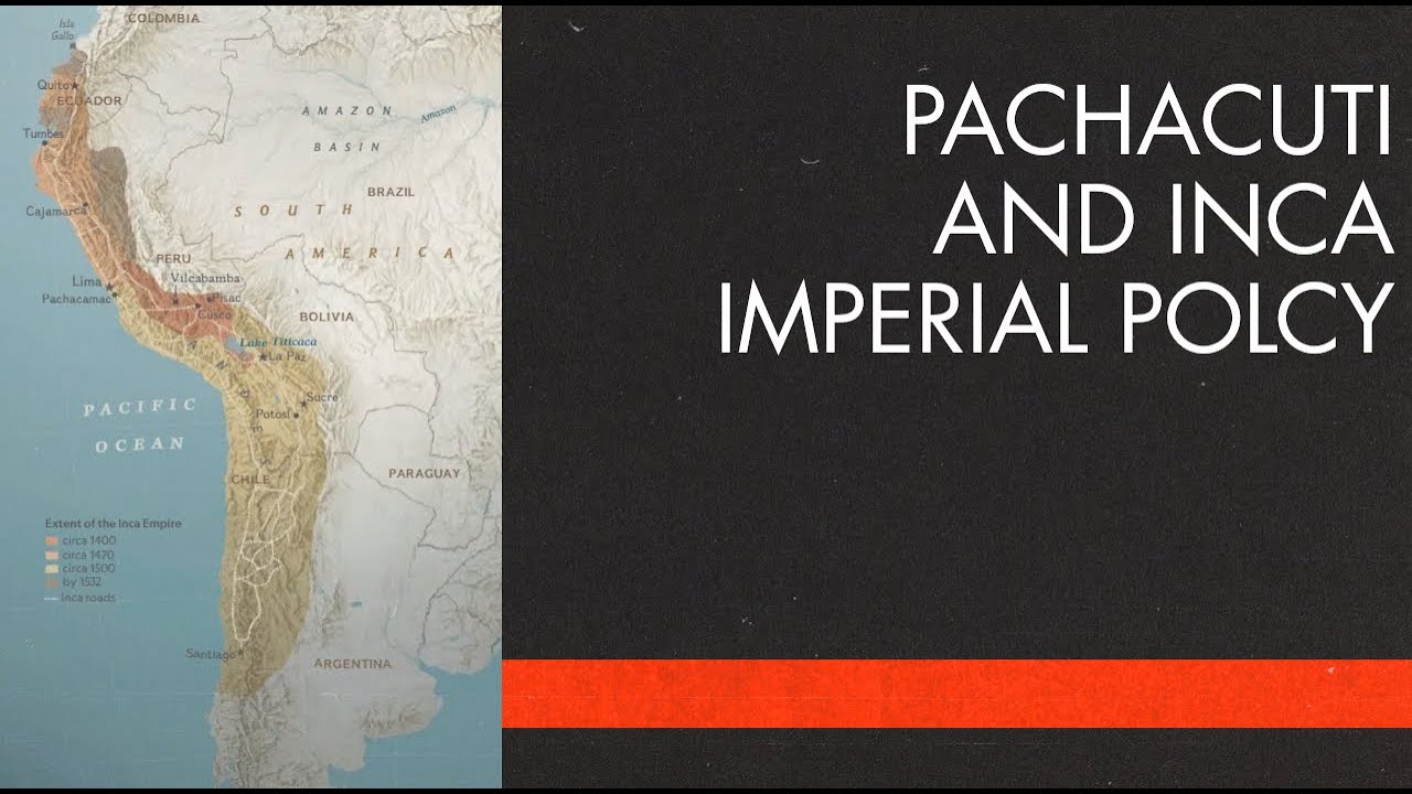Pachacuti and Inca Imperial Policy