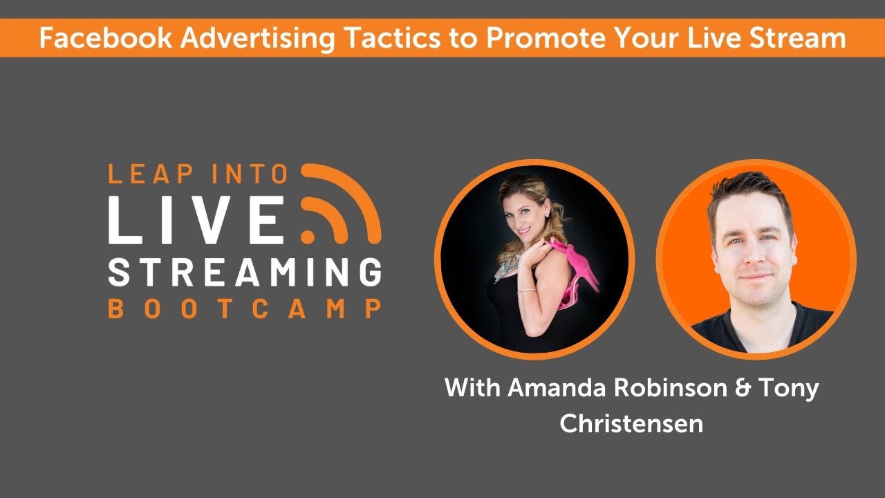 Leap Into Live: Facebook Advertising Tactics to Promote Your Live Stream