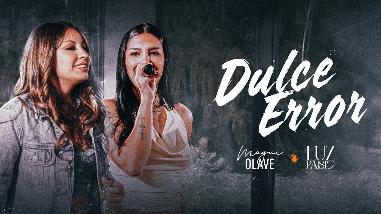 Magui Olave x  Luz Paisio // Dulce Error (En Vivo)