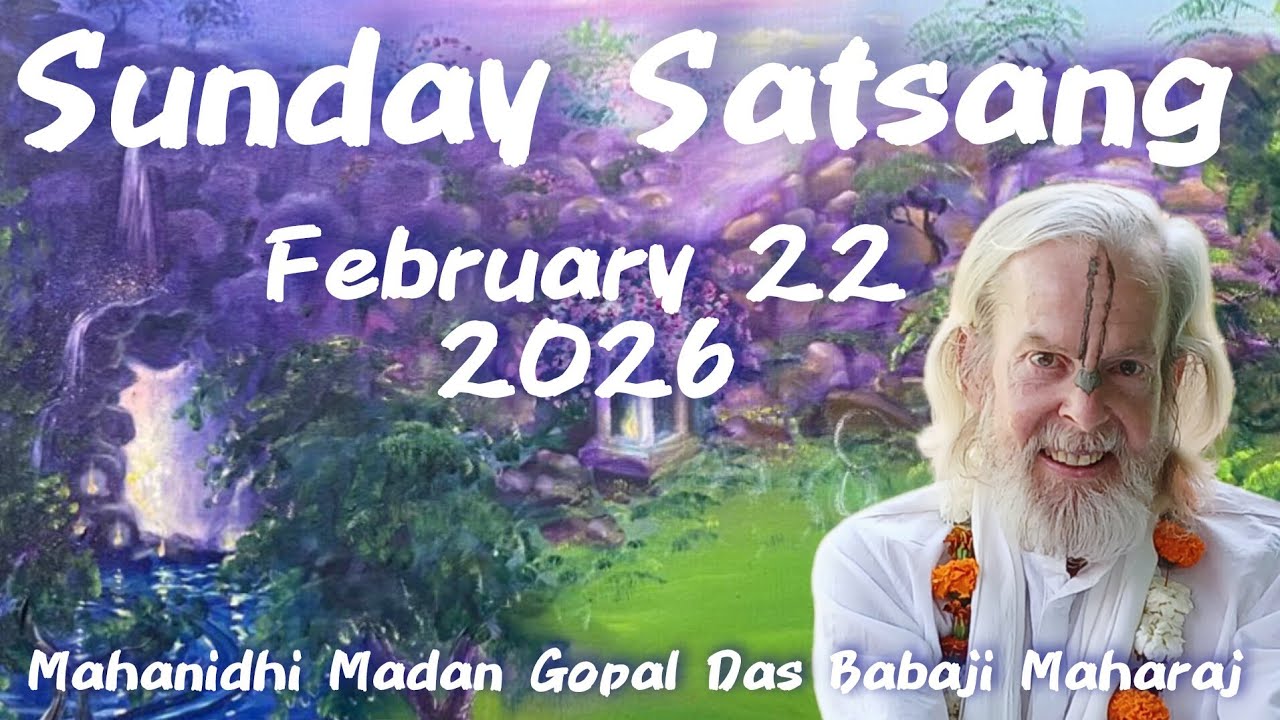 Sunday Satsang February 22, 2025 - Mahanidhi Madan Gopal Das Babaji Maharaj