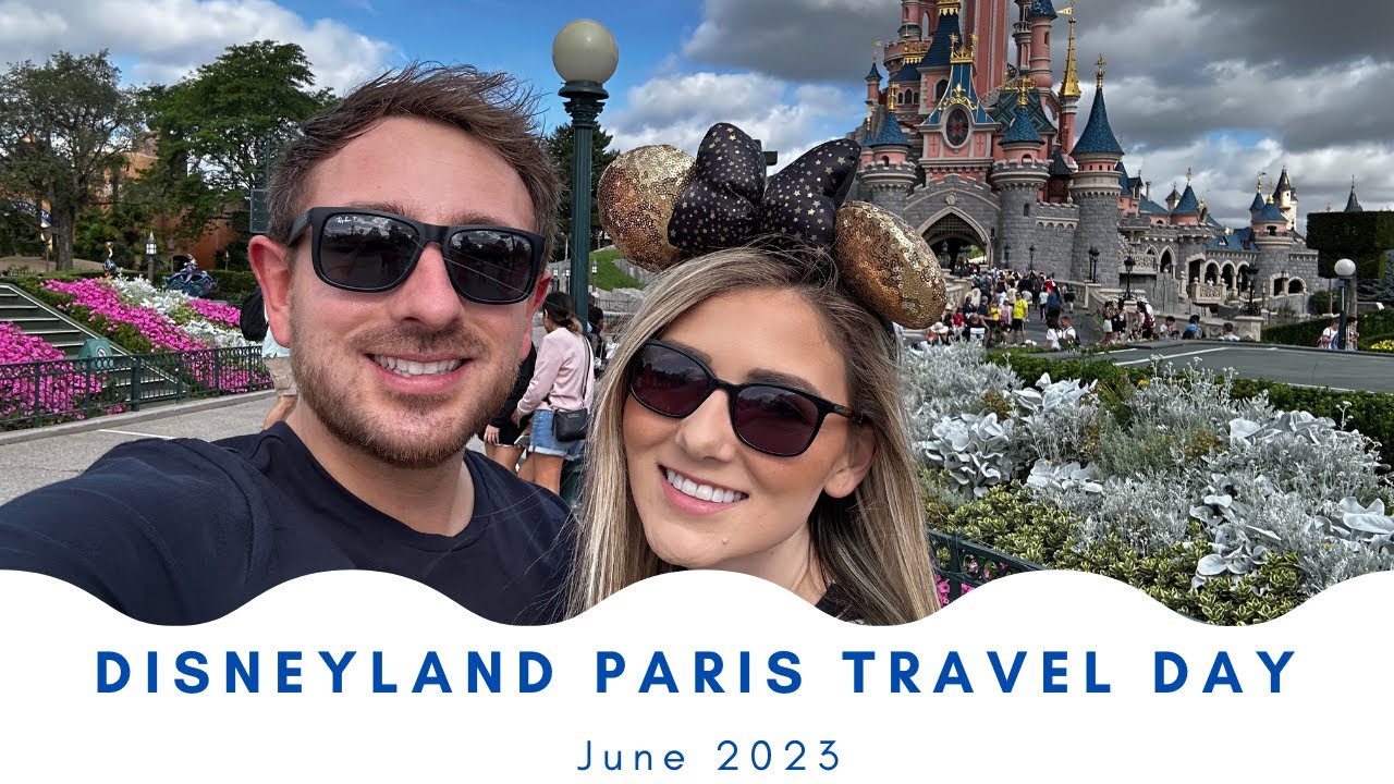 Travel Day - Disneyland Paris | June 2023